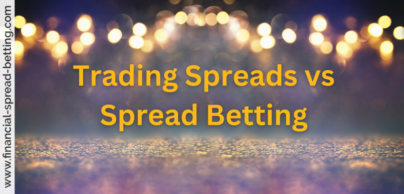 Trading Spreads vs Spread Betting